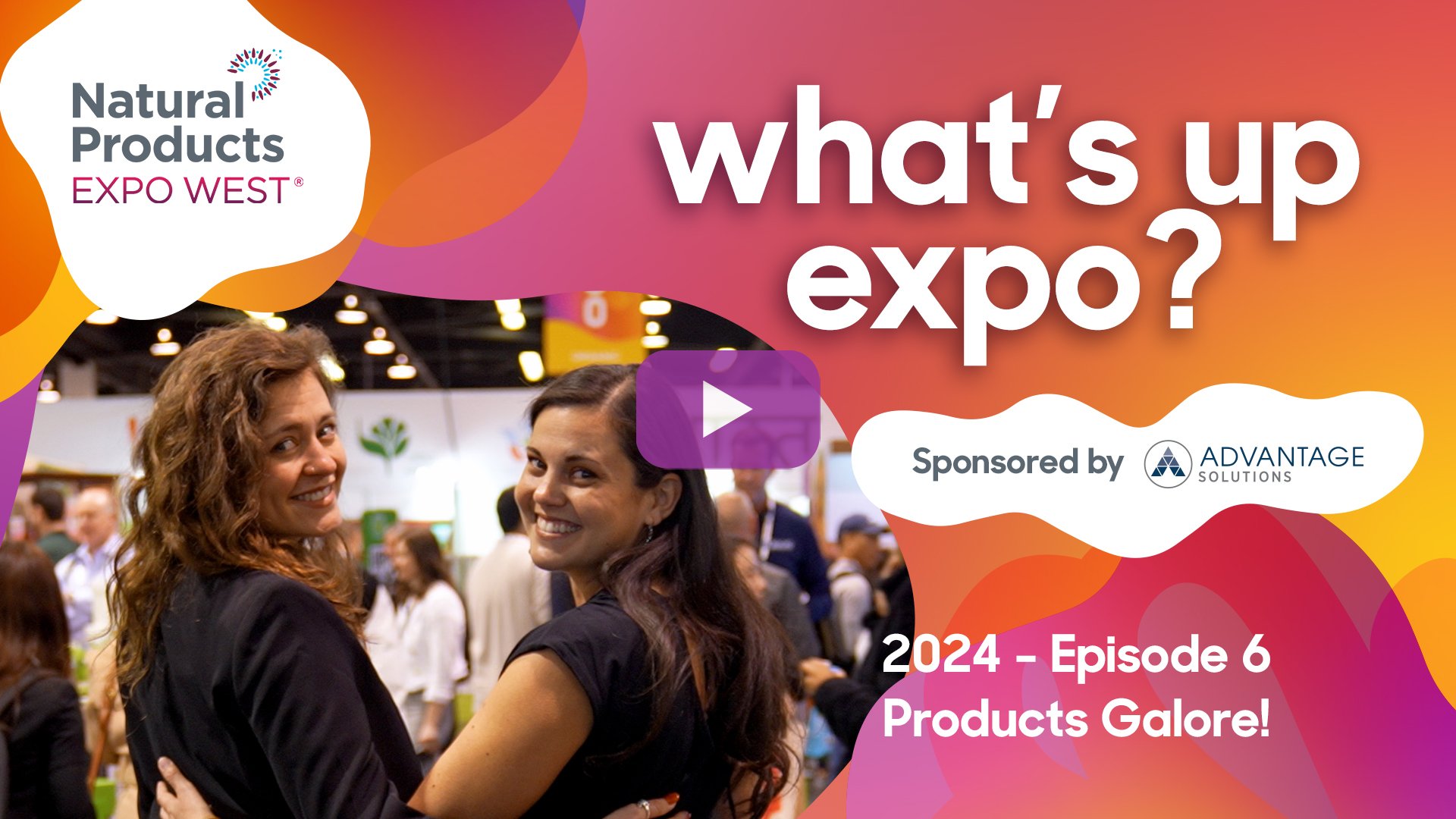 Natural Products Expo West 2024 March 12 16 Anaheim CA   EP 6 WUE EW 24 Horizontal Thumbnail WPLAY 